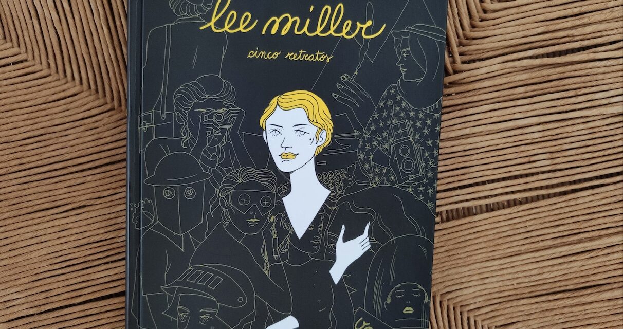 Lee Miller, una vida dibujada en cinco actos